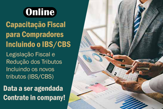 Capacita&ccedil;&atilde;o Fiscal para Compradores, incluindo o IBS/CBS