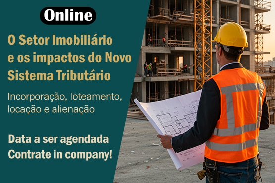O Setor Imobili&aacute;rio e os Impactos do Novo Sistema Tribut&aacute;rio